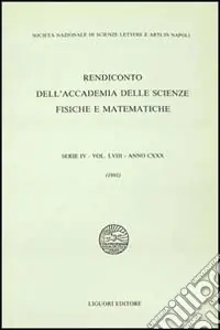 Rendiconto dell‘Accademia delle scienze fisiche e matematiche. Serie IV. Vol. 58 Anno 1991 Spedito Oggi