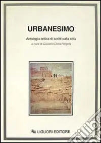 Scelto Dai Clienti Urbanesimo. Antologia critica di scritti sulla città