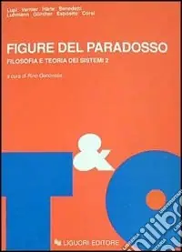 Figure del paradosso. Filosofia e teoria dei sistemi. Vol. 2 Consegna Rapida