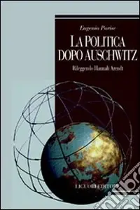 Super Prezzo La politica dopo Auschwitz. Rileggendo Hannah Arendt