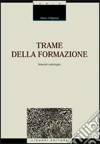 Affare Trame della formazione. Itinerari antologici
