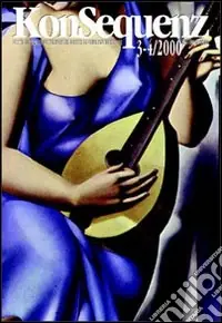 Konsequenz. Rivista di musiche contemporanee. Nuova serie Vol. 3-4 Soddisfatti O Rimborsati