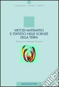 Prezzo Scontato Metodi matematici e statistici nelle scienze della terra. Vol. 1 Argomenti istituzionali