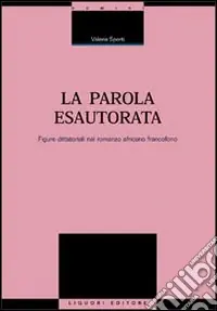 Ordina Subito La parola esautorata. Figure dittatoriali nel romanzo africano francofono