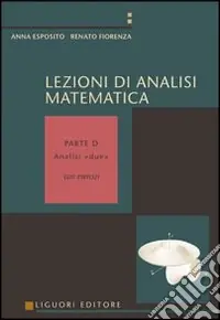 Lezioni di analisi matematica. Con esercizi. Volume D Analisi dueAnalisi 2 Più Venduto