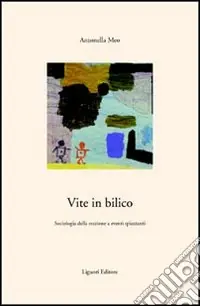 Vite in bilico. Sociologia della reazione a eventi spiazzanti Sconto