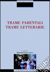 Soddisfatti O Rimborsati Trame parentali. Trame letterarie