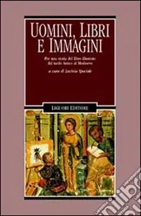 Vendita Finale Uomini, libri e immagini. Per una storia del libro illustrato dal tardo antico al Medioevo