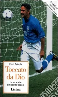 Offerta Limitata Toccato da Dio. Le sette vite di Roberto Baggio