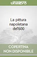 La pittura napoletana del‘600 Bestseller