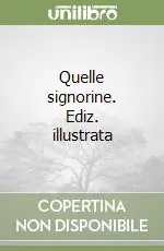Quelle signorine. Ediz. illustrata Nuova Collezione