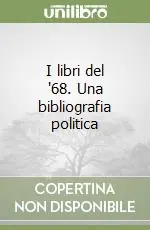 I libri del ‘68. Una bibliografia politica Prezzo Di Fabbrica
