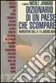 Ultime Pezzi Dizionario di un paese che scompare. Narrativa della ex-Jugoslavia