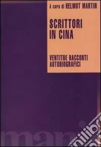 Vendita Finale Scrittori in Cina. Ventitré racconti autobiografici