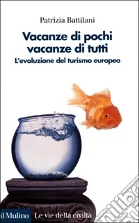 Vacanze di pochi, vacanze di tutti. L‘evoluzione del turismo europeo A Buon Prezzo