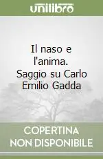 Il naso e l‘anima. Saggio su Carlo Emilio Gadda Occasione