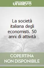 La società italiana degli economisti. 50 anni di attività Promozione Esclusiva