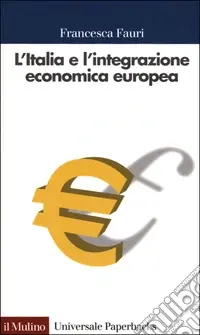 Ultimissimo Modello L‘Italia e l‘integrazione economica europea. 1947-2000
