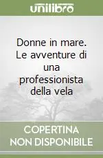 Non Perdere Donne in mare. Le avventure di una professionista della vela