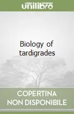 Biology of tardigrades Subito Disponibile