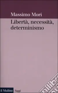 Più Venduto Libertà, necessità, determinismo