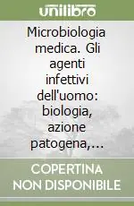 Prezzo Scontato Microbiologia medica. Gli agenti infettivi dell‘uomo biologia, azione patogena, laboratorio