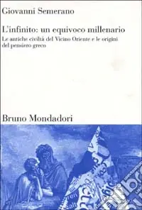 L‘infinito un equivoco millenario. Le antiche civiltà del Vicino Oriente e le origini del pensiero greco Promozione