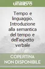 Tempo e linguaggio. Introduzione alla semantica del tempo e dell‘aspetto verbale Compra Adesso