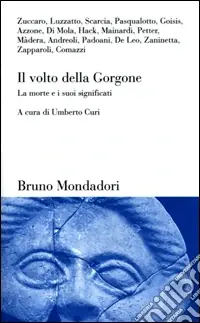 Il volto della Gorgone. La morte e i suoi significati Pagamento Sicuro