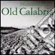 Affare Old Calabria. I luoghi del Grand tour. Ediz. illustrata