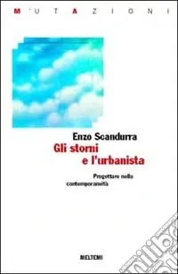 Professionale Gli storni e l‘urbanista. Progettare nella contemporaneità