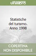 Statistiche del turismo. Anno 1998 Consegna Rapida