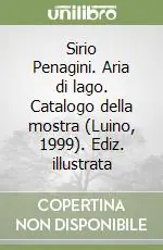 Must-Have Sirio Penagini. Aria di lago. Catalogo della mostra (Luino, 1999). Ediz. illustrata