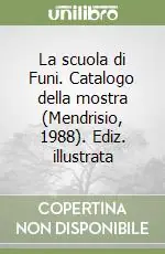 Compra Online La scuola di Funi. Catalogo della mostra (Mendrisio, 1988). Ediz. illustrata