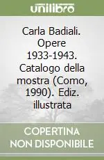 Compra Online Carla Badiali. Opere 1933-1943. Catalogo della mostra (Como, 1990). Ediz. illustrata
