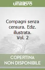 Compagni senza censura. Ediz. illustrata. Vol. 2 Saldi