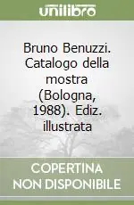Must-Have Bruno Benuzzi. Catalogo della mostra (Bologna, 1988). Ediz. illustrata