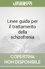 Promozione Esclusiva Linee guida per il trattamento della schizofrenia
