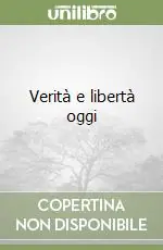Occasione Imperdibile Verità e libertà oggi