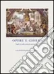 Promozione Esclusiva Opere e giorni. Studi su mille anni di arte europea dedicati a Max Seidel
