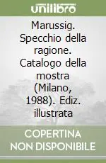 Marussig. Specchio della ragione. Catalogo della mostra (Milano, 1988). Ediz. illustrata Saldi
