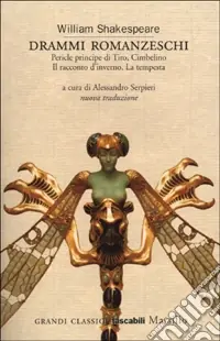 Drammi romanzeschi. Pericle principe di Tiro, Cimbelino, Il racconto d‘inverno, La tempesta Ultima Occasione