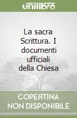 La sacra Scrittura. I documenti ufficiali della Chiesa Offerta