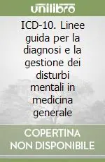 Reso Gratuito ICD-10. Linee guida per la diagnosi e la gestione dei disturbi mentali in medicina generale