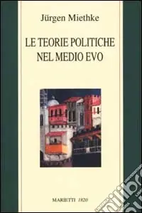 Spedito Oggi Le teorie politiche nel Medioevo