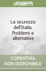 La sicurezza dell‘Italia. Problemi e alternative Popolare