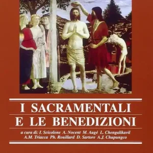 Nuova Collezione Anamnesis. Vol. 7 I sacramentali e le benedizioni