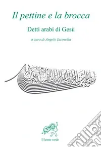 Il pettine e la brocca. Detti arabi di Gesù Ultimissimo Modello