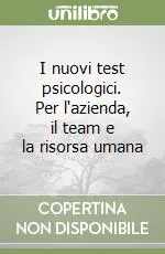 I nuovi test psicologici. Per l‘azienda, il team e la risorsa umana Occasione Imperdibile