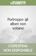 Purtroppo gli alberi non votano Saldi
